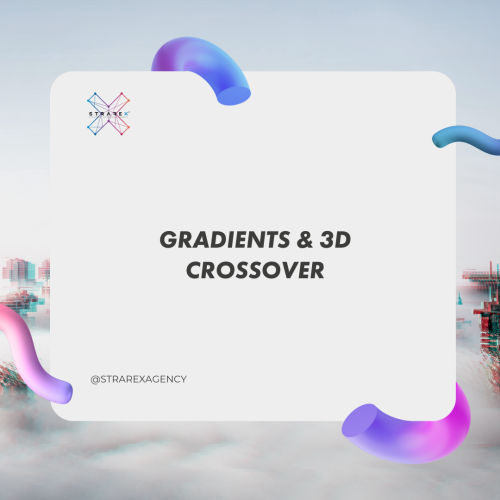 Gradients and 3D crossover for design